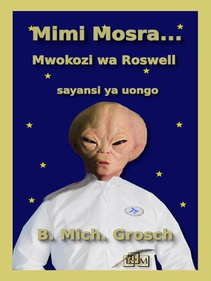 cover image of Mimi Mosra... Mwokozi wa Roswell
